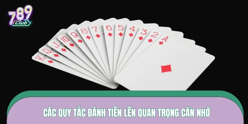 Các quy tắc đánh tiên lên quan trọng cần nhớ